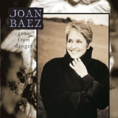 Joan Baez "Gone From Danger" CD 1997